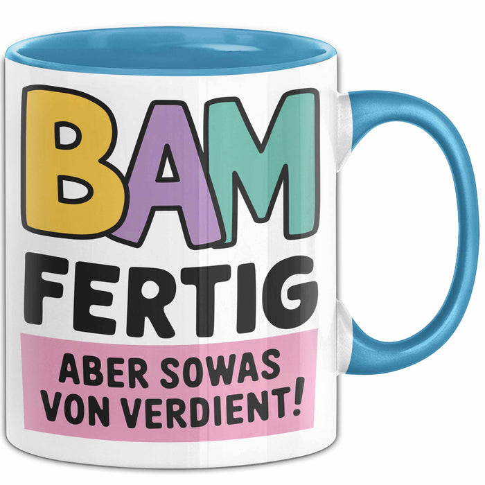 Schüler Abschluss Tasse Geschenk Lustige Geschenkidee Spruch Bam Fertig Blau Trendation