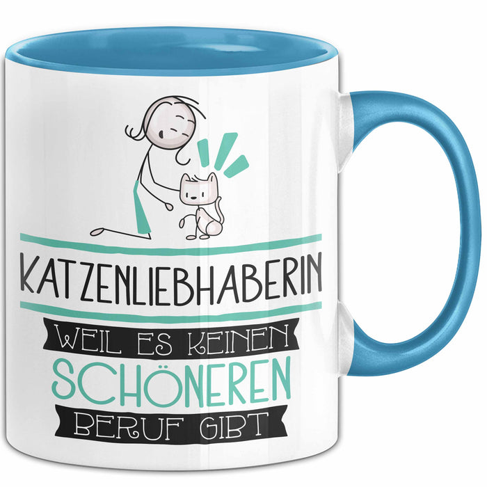 Katzenliebhaberin Weil Es Keinen Schöneren Beruf Gibt Tasse Geschenk für Eine Katzenliebhaberin Lustig Blau Trendation
