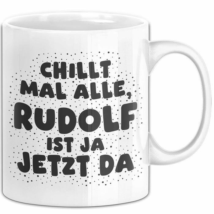 Rudolf Tasse Chillt Mal Alle, Rudolf Ist Ja Jetzt Da Geschenk
