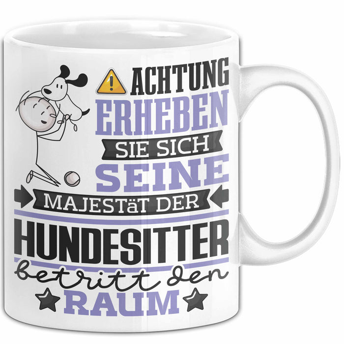 Hundesitter Geschenk Tasse Lustiger Spruch Erheben Sie Sich Der Hundesitter Betritt den Raum Weiß Trendation