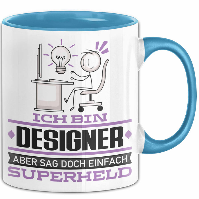 Designer Geschenk Tasse Ich Bin Designer Aber Sag Doch Einfach Superheld Lustige Geschenkdiee für Designer Kaffee-Becher Blau Trendation