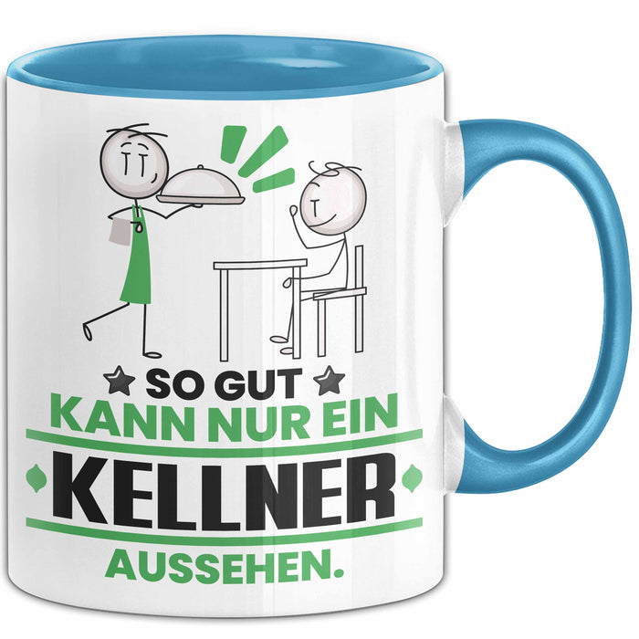 Kellner Geschenk Tasse So Gut Kann Nur Ein Kellner Aussehen Geschenkidee Kaffee-Becher Blau Trendation
