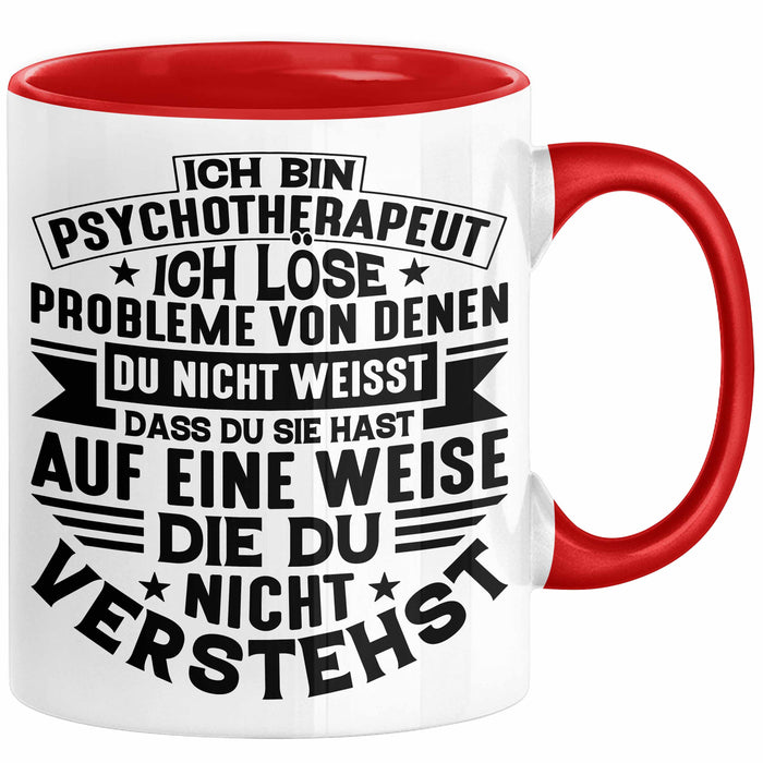 Psychotherapeut Geschenk Tasse Spruch Ich Löse Probleme Von Denen Du Nicht Weisst Dass Du Sie Hast Seelenklempner Seelenarzt Kaffee-Becher Rot Trendation