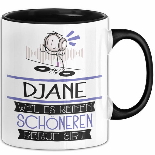 DJane Weil Es Keinen Schöneren Beruf Gibt Tasse Geschenk für Eine DJane Lustig Trendation