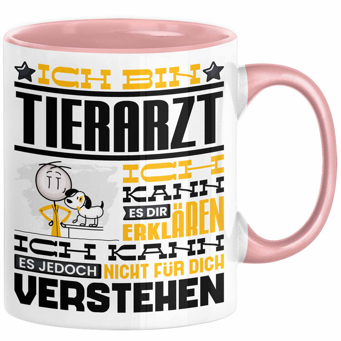 Tierarzt Geschenk Tasse Geschenkidee für Tierarzt Geburtstag Lustiger Spruch Ich Bin Tierarzt Ich Kann Es Dir Erklären Aber Nicht Für Dich Verstehen Funny Rosa Trendation