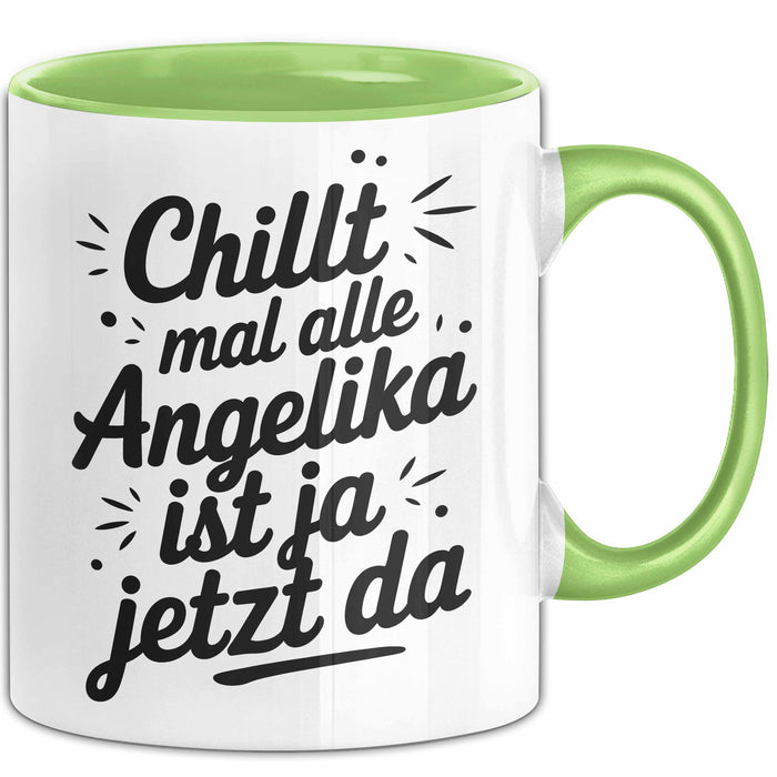 Angelika Tasse Geschenk Chillt Mal Alle Angelika Ist Ja Jetzt Da Geschenkidee Becher mit Name Grün Trendation