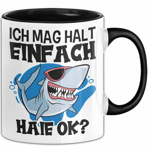Hai Tasse Geschenk Haifisch Liebhaber Ich Mag Halt Einfach Haie Ok Becher Trendation