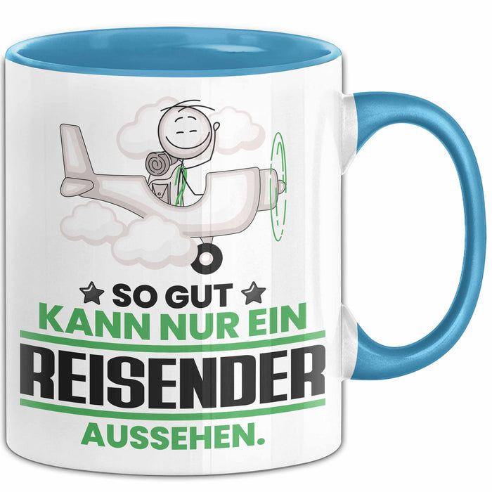 Reisender Geschenk Tasse So Gut Kann Nur Ein Reisender Aussehen Geschenkidee Kaffee-Becher Blau Trendation