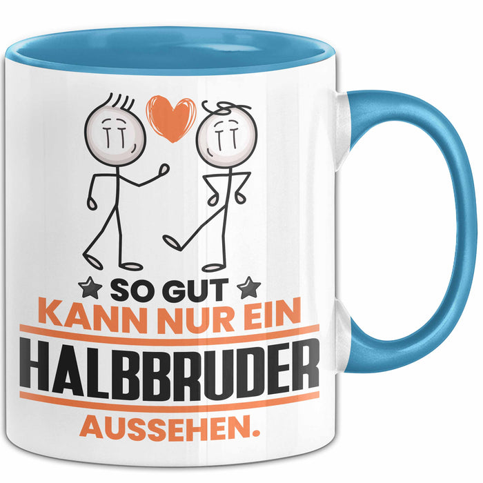 Halbbruder Geschenk Tasse So Gut Kann Nur Ein Halbbruder Aussehen Geschenkidee Kaffee-Becher Blau Trendation