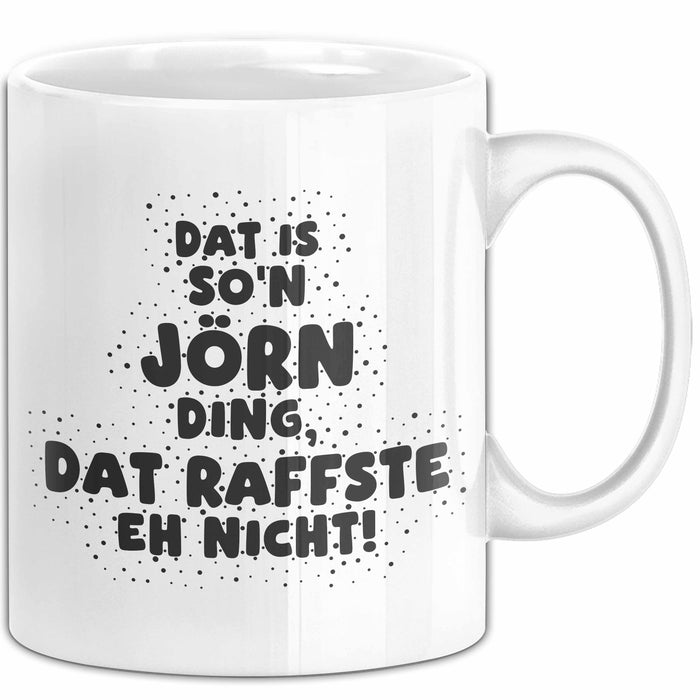 Joern Tasse Dat Is So'n Joern Ding, Dat Raffste Eh Nicht Geschenk