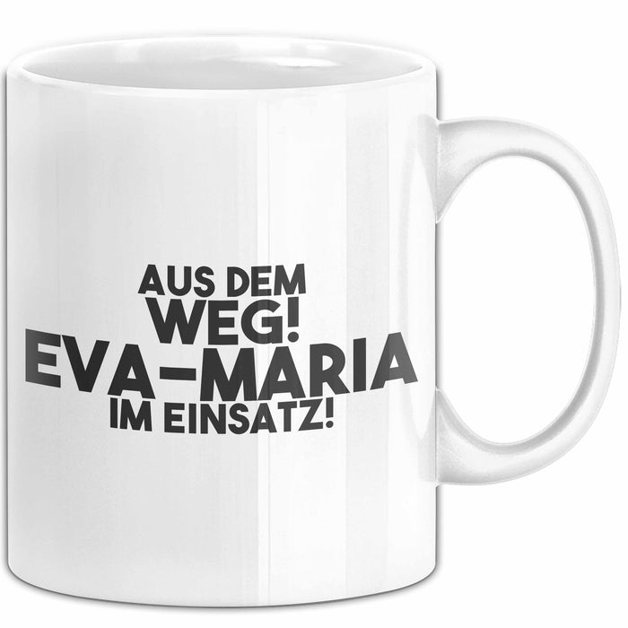 Eva-Maria Tasse Aus Dem Weg! Eva-Maria Im Einsatz! Geschenk