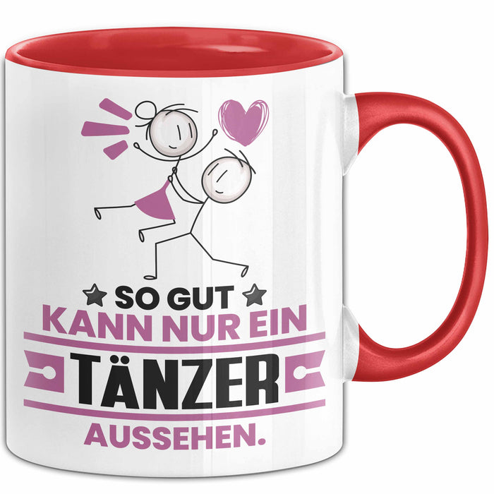Tänzer Geschenk Tasse So Gut Kann Nur Ein Tänzer Aussehen Geschenkidee Kaffee-Becher Rot Trendation