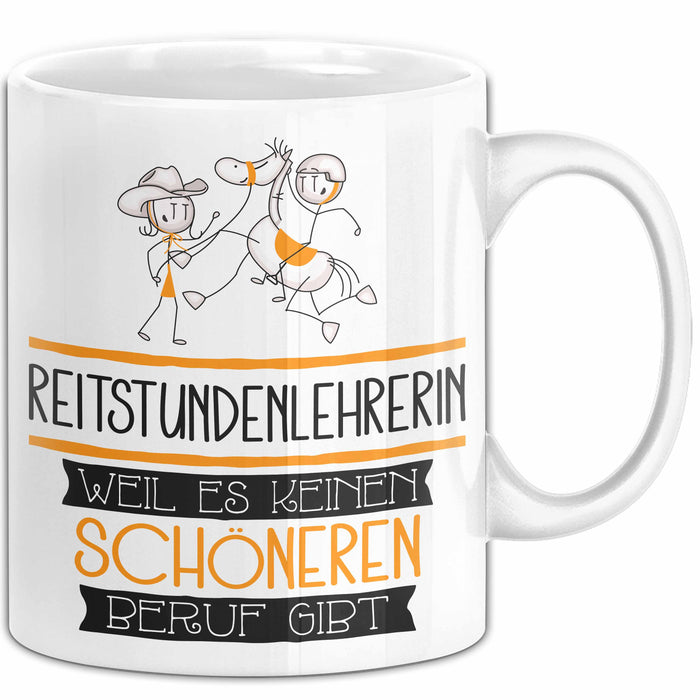 Reitstundenlehrerin Weil Es Keinen Schöneren Beruf Gibt Tasse Geschenk für Eine Reitstundenlehrerin Lustig Weiß Trendation