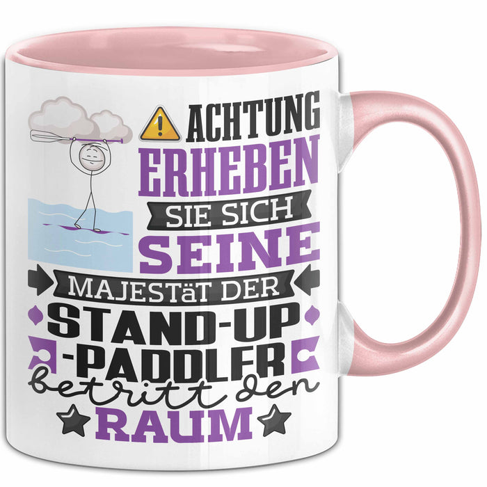 Stand-Up-Paddler Geschenk Tasse Lustiger Spruch Erheben Sie Sich Der Stand-Up-Paddler Betritt den Raum Rosa Trendation