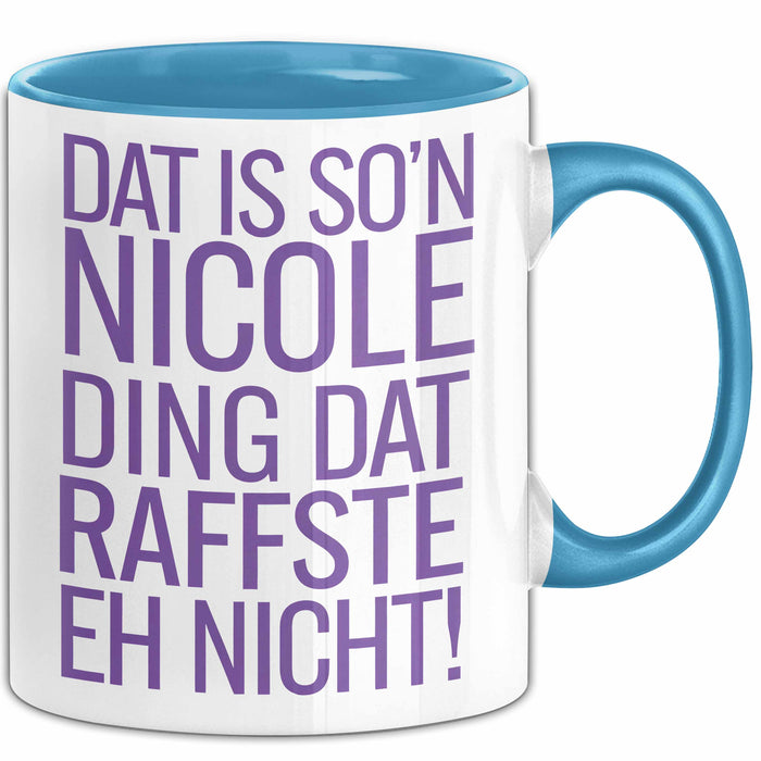 Nicole Tasse Geschenk Dat Is Son Nicole Ding Raffste Eh Nicht Geschenkidee Blau Trendation