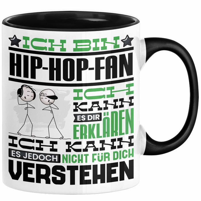 Hip-Hop-Fan Geschenk Tasse Geschenkidee für Hip-Hop-Fan Geburtstag Lustig Ich Bin Hip-Hop-Fan Ich Kann Es Dir Erklären Aber Nicht Für Dich Verstehen Schwarz Trendation