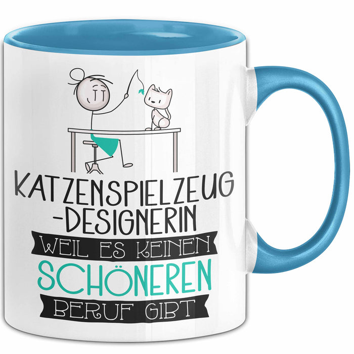 Katzenspielzeug-Designerin Weil Es Keinen Schöneren Beruf Gibt Tasse Geschenk für Eine Katzenspielzeug-Designerin Lustig Blau Trendation