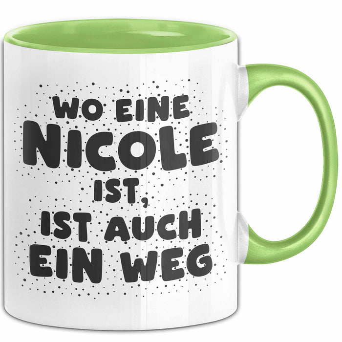 Nicole Tasse Wo Eine Nicole Ist, Ist Auch Ein Weg Geschenk