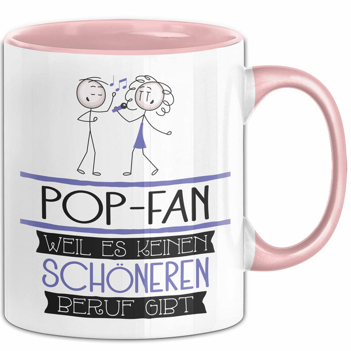 Pop-Fan Weil Es Keinen Schöneren Beruf Gibt Tasse Geschenk für Eine Pop-Fan Lustig Rosa Trendation