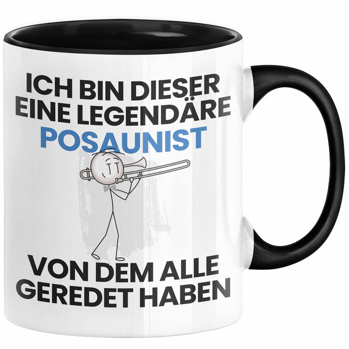 Posaunist Geschenk Tasse Lustige Geschenkidee Geburtstag für Posaunist Ich Bin Dieser Legendäre Posaunist Von Dem Alle Geredet Haben Kaffee-Becher Schwarz Trendation