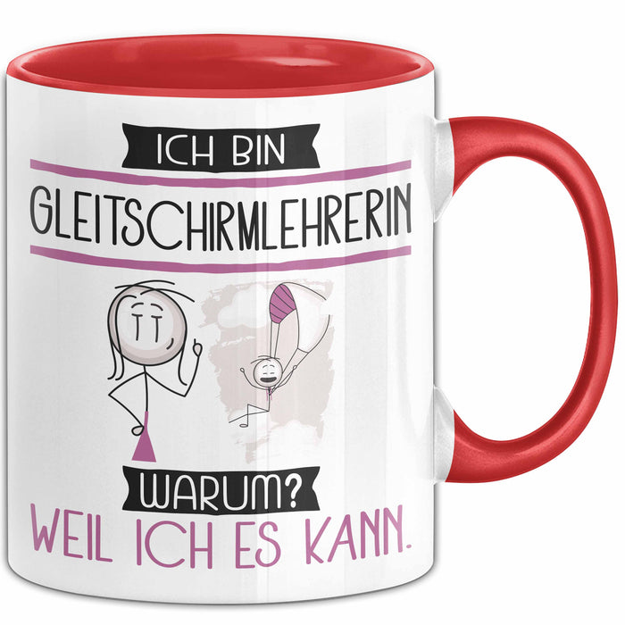 Gleitschirmlehrerin Tasse Geschenk Ich Bin Gleitschirmlehrerin Warum Weil Ich Es Kann Geschenkidee Geburtstag Rot Trendation