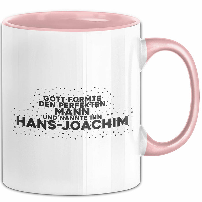 Hans-Joachim Tasse Gott Nannte Den Perfekten Mann Hans-Joachim Geschenk