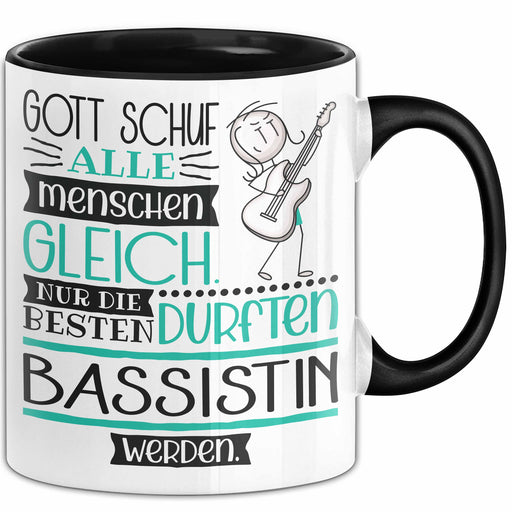 Bassistin Geschenk Becher Tasse Gott Schuf Alle Menschen Gleich Nur Die Besten Durfeten Bassistin Werden Geschenkidee Lustig Trendation