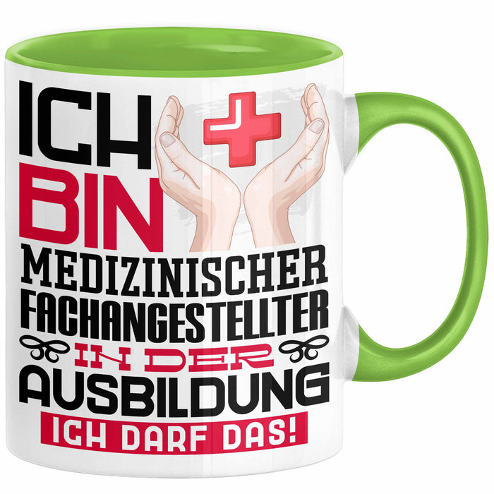 Medizinischer Fachangestellter Ausbildung Tasse Geschenk Ich Bin Medizinischer Fachangestellter In Der Ausbildung Ich Darf Das Geschenkidee Spruch Grün Trendation