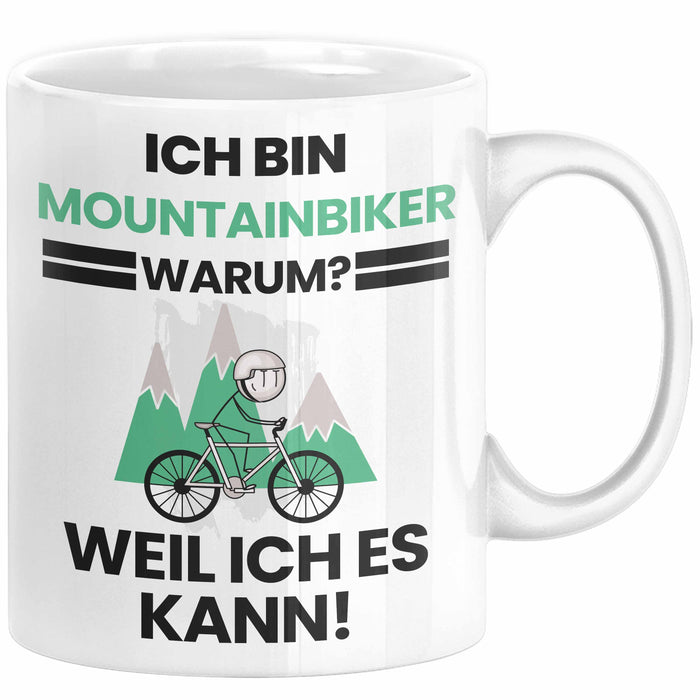 Mountainbiker Geschenk Tasse Lustiger Spruch Ich Bin Mountainbiker Warum Weil Ich Es Kann Geschenkidee Bester Mountainbiker Geburtstag Kaffee-Becher Weiß Trendation