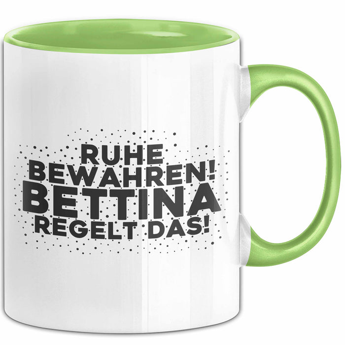 Bettina Tasse Ruhe Bewahren! Bettina Regelt Das! Geschenk