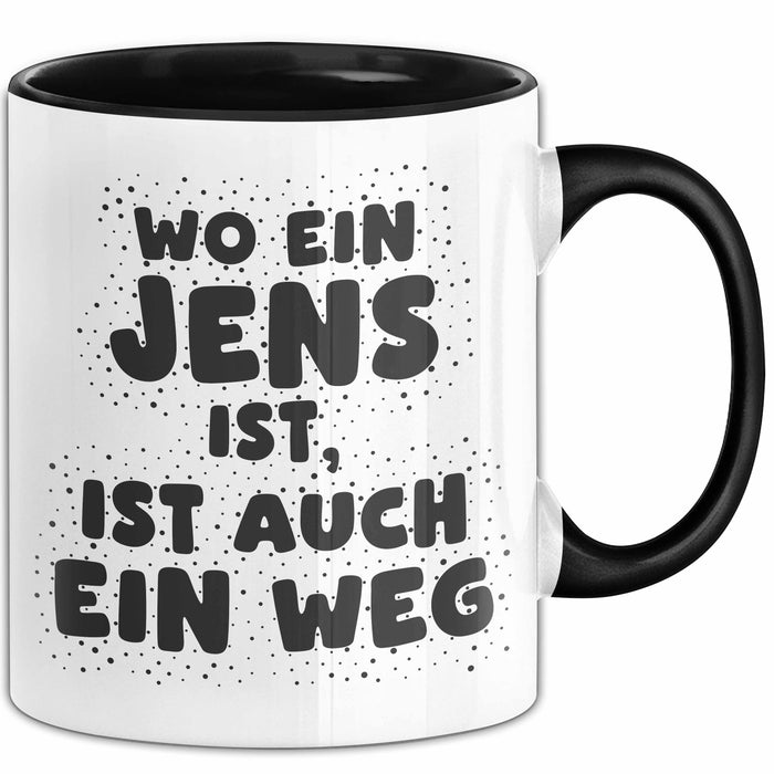 Jens Tasse Wo Ein Jens Ist, Ist Auch Ein Weg Geschenk