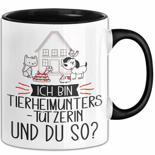 Tierheimunterstützerin Tasse Geschenk Ich Bin Tierheimunterstützerin Und Du So Geschenkidee Lustiger Spruch Becher Trendation