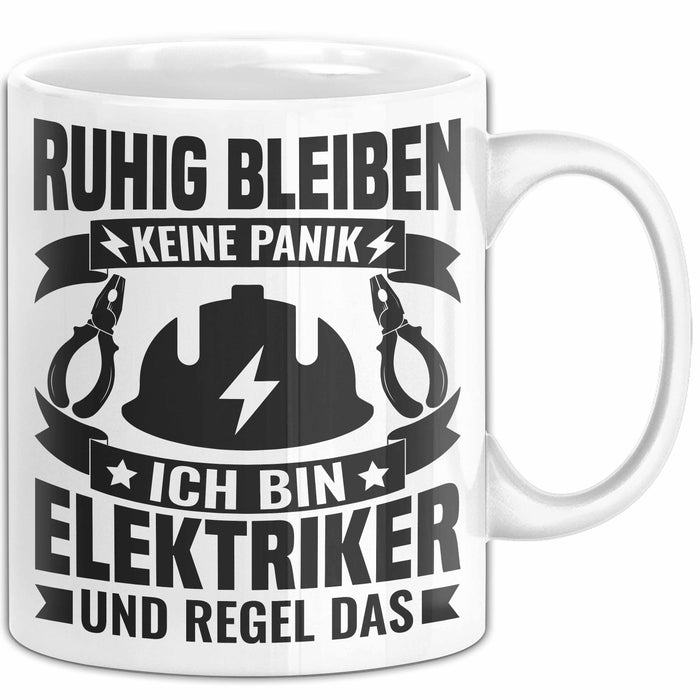 Elektriker Tasse Geschenk Ruhig Bleiben Ich Bin Elektriker Und Regel Das Geschenkidee Weiß Trendation