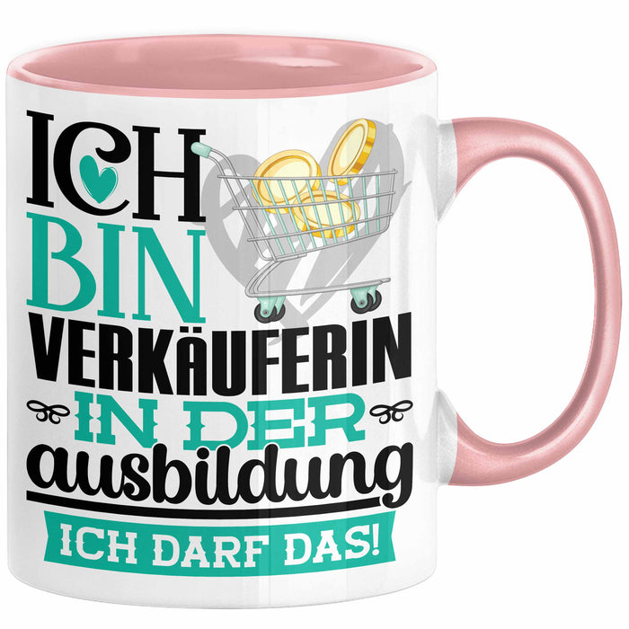 Verkäuferin Ausbildung Start Geschenk Tasse Ich Bin Verkäuferin In Der Ausbildung Ich Darf Das Kaffee-Becher Geschenkidee Rosa Trendation