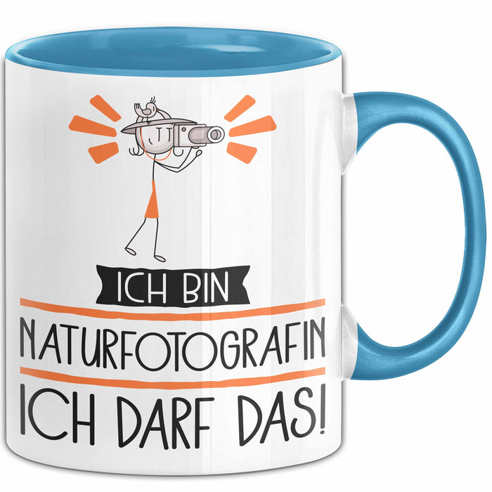 Geschenk für Naturfotografin Tasse Lustige Geschenkidee Geburtstag Ich Bin Naturfotografin Ich Darf Das Blau Trendation