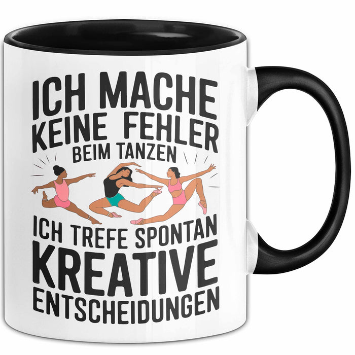 Tanzen Tänzer Tasse Geschenk Ich mache keine Fehler Geschenkidee Lustig Trendation