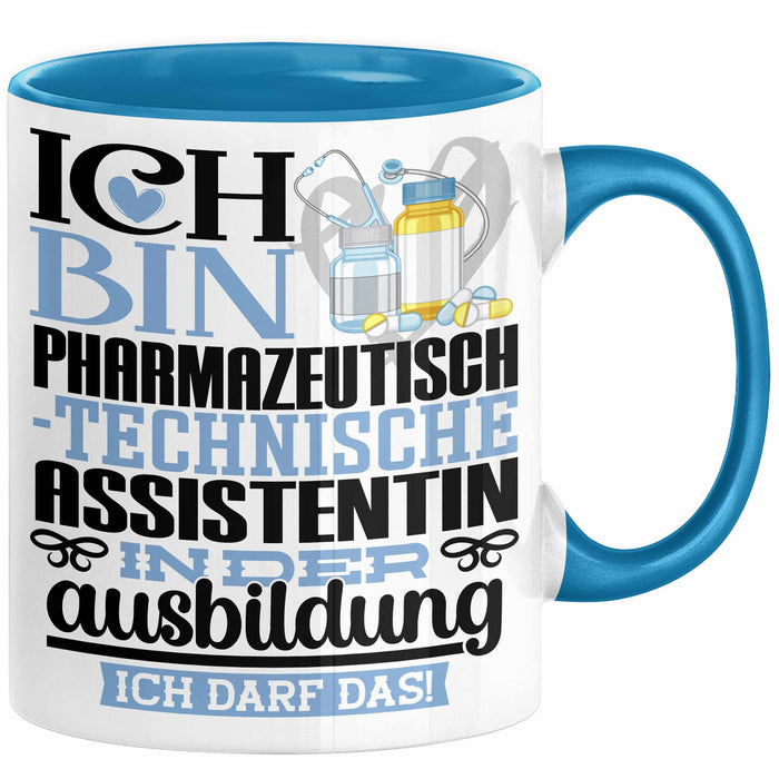 Pharmazeutisch-technische Assistentin Ausbildung Start Geschenk Tasse Ich Bin Pharmazeutisch-technische Assistentin In Der Ausbildung Ich Darf Das Kaffee-Becher Geschenkidee Blau Trendation