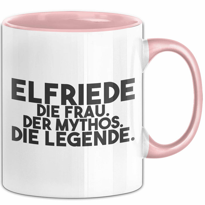 Elfriede Tasse Elfriede – Die Frau. Der Mythos. Die Legende. Geschenk Rosa Trendation