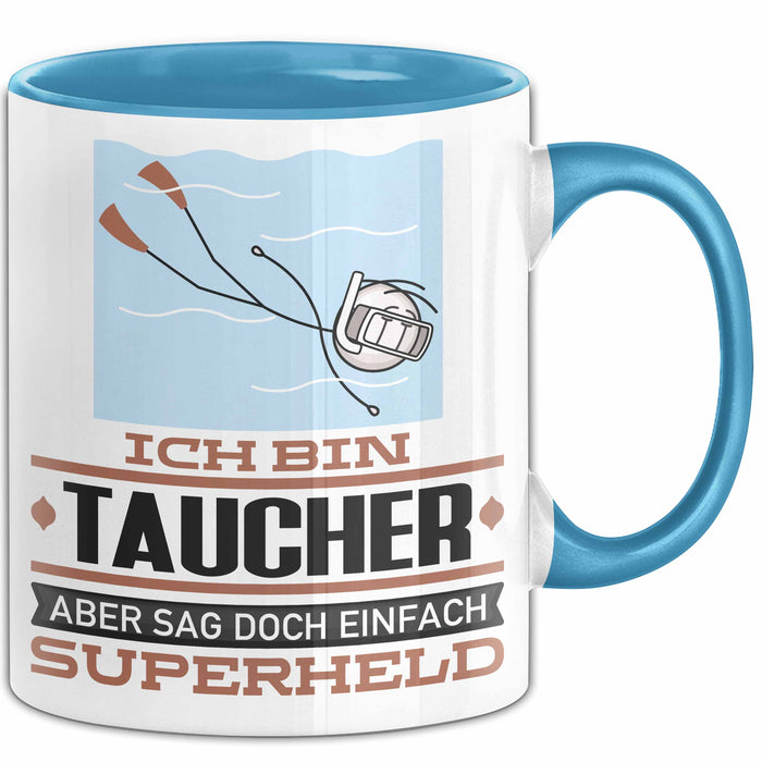 Taucher Geschenk Tasse Ich Bin Taucher Aber Sag Doch Einfach Superheld Lustige Geschenkdiee für Taucher Kaffee-Becher Blau Trendation