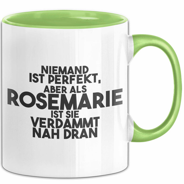 Rosemarie Tasse Niemand Ist Perfekt, Rosemarie Ist Nah Dran Geschenk