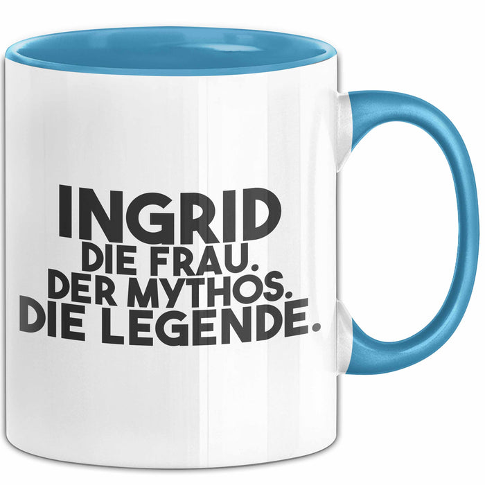 Ingrid Tasse Ingrid – Die Frau. Der Mythos. Die Legende. Geschenk Blau Trendation