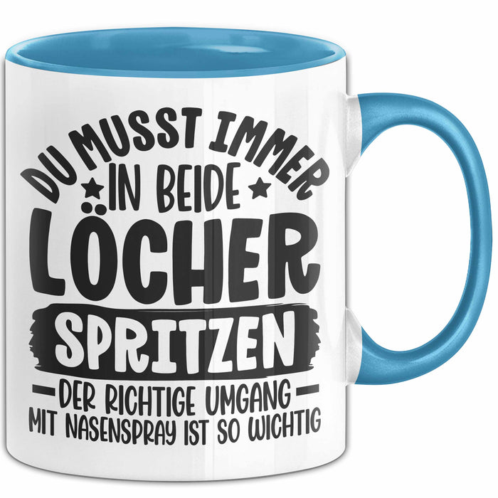 Humor Tasse Geschenk Mit Spruch Du Musst Immer In Beide Löcher Spritzen Kaffee-Becher Blau Trendation