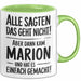 Marion Tasse Geschenk Alle Sagten Das Geht Nicht Aber Dann Kam Marion Und Hat Es Einfach Gemacht Geschenkidee Becher mit Name Grün Trendation