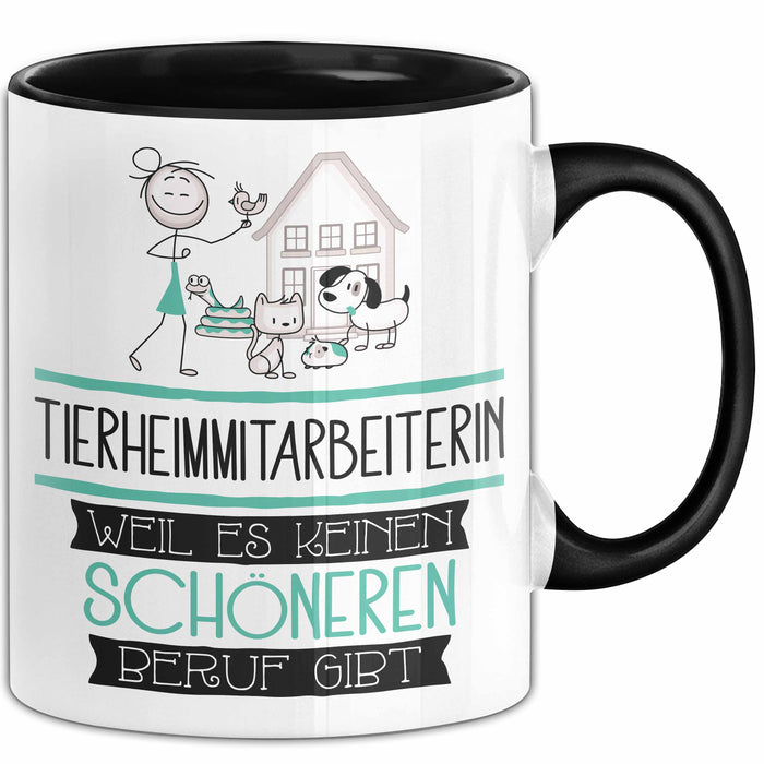Tierheimmitarbeiterin Weil Es Keinen Schöneren Beruf Gibt Tasse Geschenk für Eine Tierheimmitarbeiterin Lustig Trendation