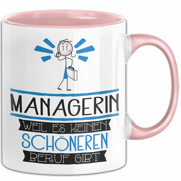 Managerin Weil Es Keinen Schöneren Beruf Gibt Tasse Geschenk für Eine Managerin Lustig Rosa Trendation