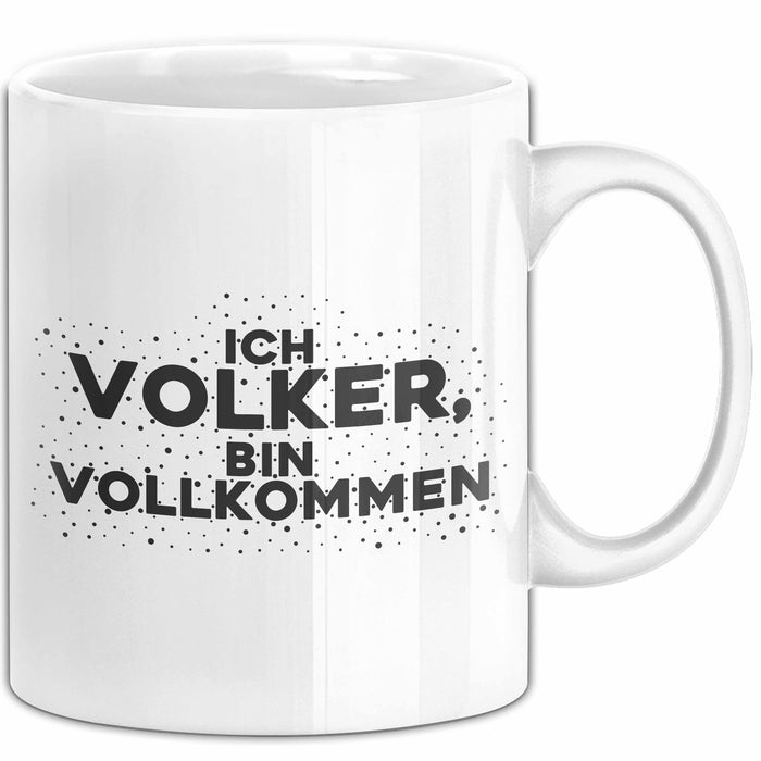 Volker Tasse Ich Volker, Bin Vollkommen Geschenk