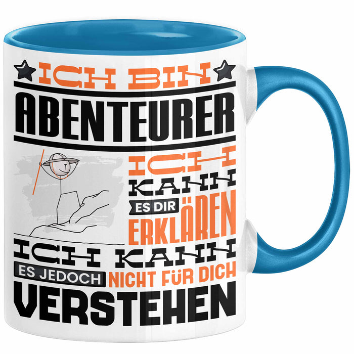 Abenteurer Geschenk Tasse Lustige Geschenkdiee für einen Abenteurer Geburtstag Ich Bin Abenteurer Ich Kann Es Dir Erklären Aber Nicht Für Dich Verstehen Blau Trendation