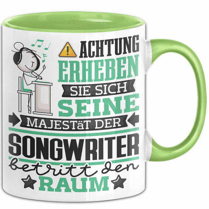 Songwriter Geschenk Tasse Lustiger Spruch Erheben Sie Sich Der Songwriter Betritt den Raum Grün Trendation