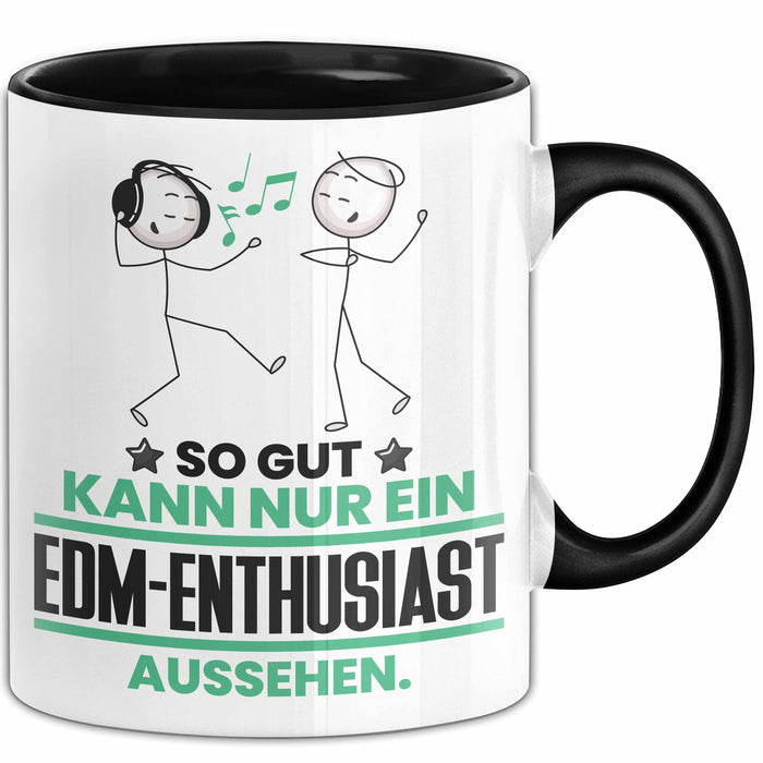 EDM-Enthusiast Geschenk Tasse So Gut Kann Nur Ein EDM-Enthusiast Aussehen Geschenkidee Kaffee-Becher Schwarz Trendation
