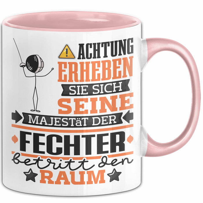 Fechter Geschenk Tasse Lustiger Spruch Erheben Sie Sich Der Fechter Betritt den Raum Rosa Trendation
